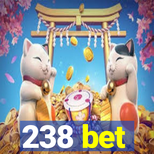 238 bet